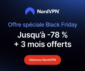 Offre spéciale Black Friday NordVPN : jusqu'à -78 % + 3 mois offerts