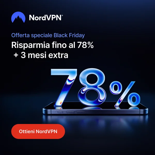 Offerta speciale Black Friday NordVPN: risparmia fino al 78% + 3 mesi extra